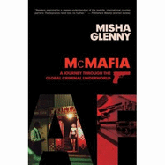 McMafia: A Journey Through the Global Underworld - Glenny, Misha