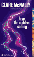 Mcnally Clare : Hear the Children Calling