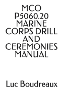 McO P5060.20 Marine Corps Drill and Ceremonies Manual