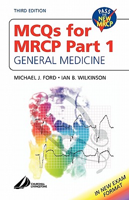 McQ's for MRCP Part 1: General Medicine - Wilkinson, Ian B, Bm, Bch, Ma, MRCP, and Ford, Michael J, MD, Frcpe