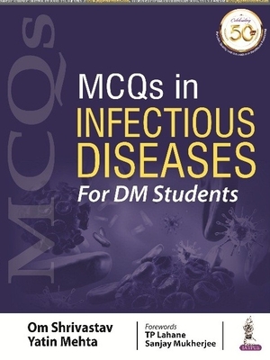 MCQs in Infectious Diseases - Shrivastav, OM, and Mehta, Yatin