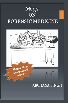 MCQs on Forensic Medicine: Multiple Choice Questions with Answers - Singh, Archana