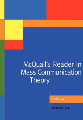 McQuail's Reader in Mass Communication Theory - McQuail, Denis (Editor)