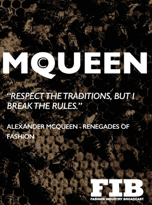 McQueen: Alexander McQueen - Renegades of Fashion - Roberts, Paul G, and O'Brien, Charlie