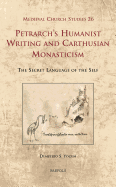 MCS 26 Petrarch's Humanist Writing and Carthusian Monasticism Yocum: The Secret Language of the Self
