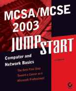 MCSA/MCSE 2003 Jumpstart: Computer and Network Basics