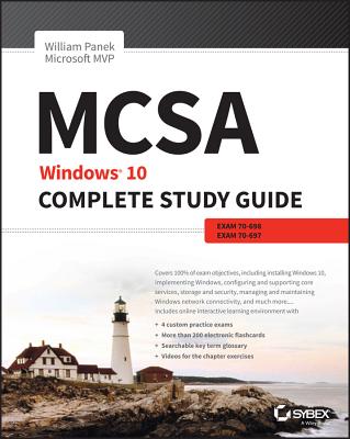 MCSA: Windows 10 Complete Study Guide: Exam 70-698 and Exam 70-697 - Panek, William