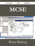 MCSE 39 Success Secrets - 39 Most Asked Questions on MCSE - What You Need to Know