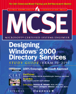 MCSE Designing a Windows 2000 Directory Services Infrastructure Study Guide, Exam 70-219