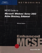 MCSE Guide to Microsoft Windows Server 2003: Active Directory, Enhanced