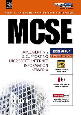 MCSE: Implementing & Supporting Microsoft Internet Server Information Server 4 Exam 80-087 - Dell, Thomas, and Dell, Tom