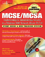 MCSE/McSa Implementing and Administering Security in a Windows 2000 Network (Exam 70-214): Study Guide and DVD Training System