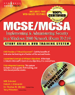 McSe/McSa Implementing and Administering Security in a Windows 2000 Network: Study Guide and Dvd Training System (Exam 70-214)