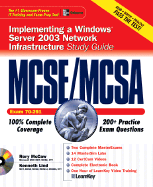 MCSE/McSa Implementing, Managing, and Maintaining a Windows (R) Server 2003 Network Infrastructure Study Guide (Exam 70-291) with Windows (R) Server 200 - Huggins, Diana, and McCaw, Rory, MCSE, MCT, CTT, and Lind, Kenneth S