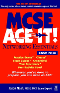 MCSE Networking Essentials Ace It!: Exam 70-58 - Nash, Jason