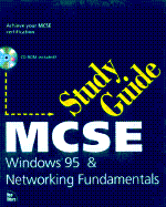 MCSE Study Guide: Windows 95 and Networking Fundamentals, with CD-ROM