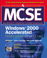 MCSE Windows 2000 Accelerated Study Guide: Exam 70-240 - Syngress Media Inc, and Shinder, Thomas W, Dr., M.D. (Editor), and Shinder, Debra Littlejohn (Editor)