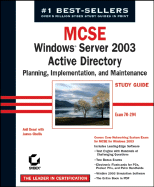 MCSE Windows Server 2003 Active Directory Planning Implementation, and Maintenance Study Guide: Exam 70-294 - Desai, Anil, MCSE, MCSD, MCDBA, and Chellis, James