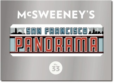 McSweeney's Issue 33: The San Francisco Panorama - Eggers, Dave (Editor)