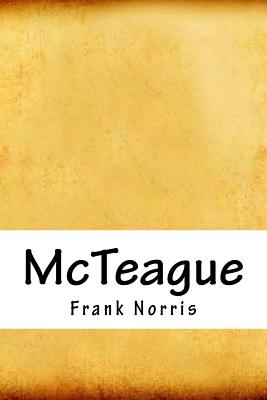 McTeague - Norris, Frank