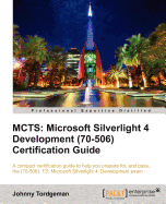 MCTS: Microsoft Silverlight 4 Development (70-506) Certification Guide