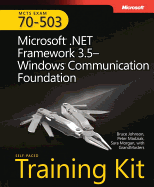 McTs Self-Paced Training Kit (Exam 70-503): Microsofta .Net Framework 3.5awindowsa Communication Foundation: Microsofta .Net Framework 3.5awindowsa Communication Foundation