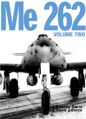 Me 262 Volume 2 - Smith, J Richard