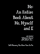 Me: An Entire Book About Me, Myself and I