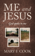 Me and Jesus: God Spoke to Me