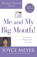 Me and My Big Mouth! (Spiritual Growth Series): Your Answer Is Right Under Your Nose
