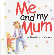 Me and My Mum: A Book to Share