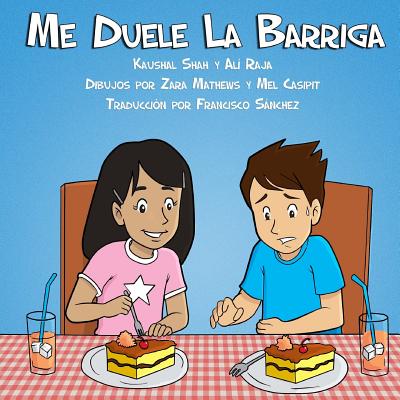 Me Duele La Barriga - Raja, Ali, and Mathews, Zara (Illustrator), and Casipit, Mel (Illustrator)