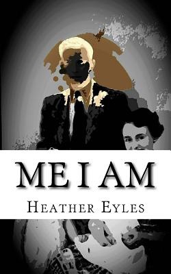 Me I Am: A Father. a Daughter. Innocence Betrayed - Eyles, Heather