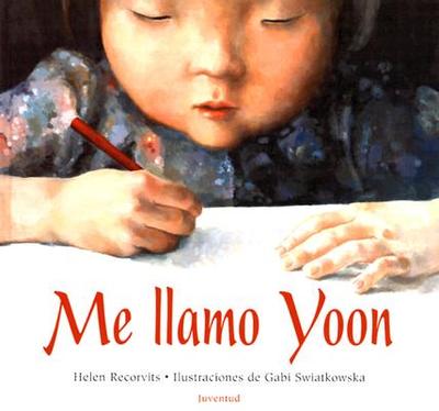 Me Llamo Yoon - Recorvits, Helen, and Swiatkowska, Gabi (Illustrator)