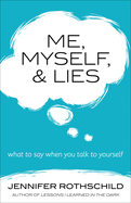 Me, Myself, and Lies: What to Say When You Talk to Yourself