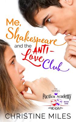 Me, Shakespeare and the Anti-Love Club - Miles, Christine