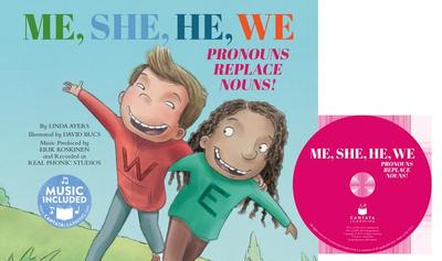 Me, She, He, We: Pronouns Replace Nouns! - Ayers, Linda