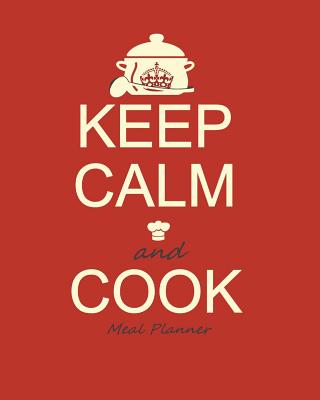 Meal Planner: Weekly Menu Planner with Grocery List [ Softback * Large (8 X 10) * 52 Spacious Records & More * Keep Calm ] - Smart Bookx