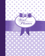 Meal Planner: Weekly Menu Planner with Grocery List [ Softback * Large (8" x 10") * 52 Spacious Records & more * Purple Polka Dots ]