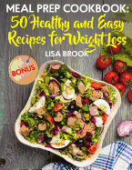 Meal Prep Cookbook: 50 Healthy and Easy Recipes for Weight Loss