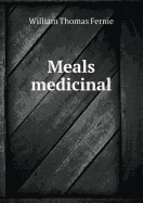 Meals Medicinal - Fernie, William Thomas