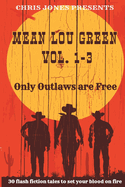 MEAN LOU GREEN Vol. 1-3: Only Outlaws are Free