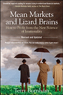 Mean Markets and Lizard Brains: How to Profit from the New Science of Irrationality - Burnham, Terry, Ph.D.