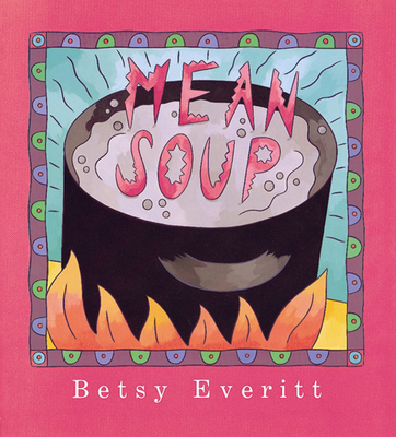 Mean Soup - Everitt, Betsy