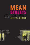 Mean Streets: Chicago Youths and the Everyday Struggle for Empowerment in the Multiracial City, 1908-1969 Volume 27
