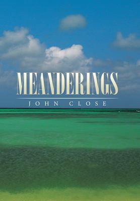 Meanderings - Close, John