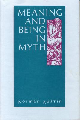Meaning and Being in Myth - Austin, Norman