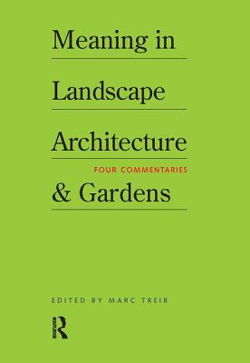 Meaning in Landscape Architecture and Gardens - Rapport, Nigel