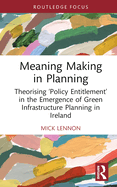Meaning Making in Planning: Theorising 'Policy Entitlement' in the Emergence of Green Infrastructure Planning in Ireland