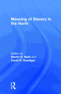 Meaning of Slavery in the North